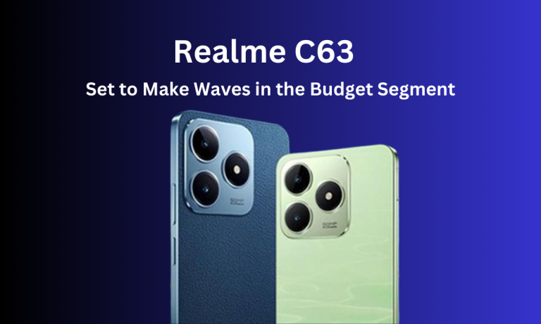 Exciting News: Realme C63 Set to Make Waves in the Budget Segment